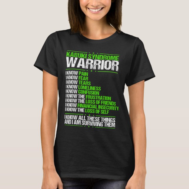 Kabuki Syndrome Awareness I know Pain Green Ribbon T-Shirt (Front)