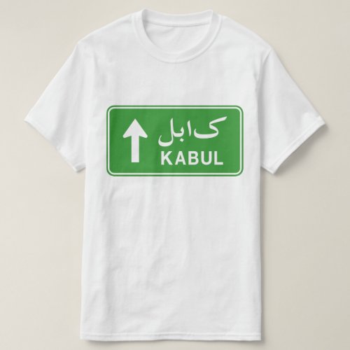 Kabul Afghanistan Highway Traffic Street Sign T_Shirt