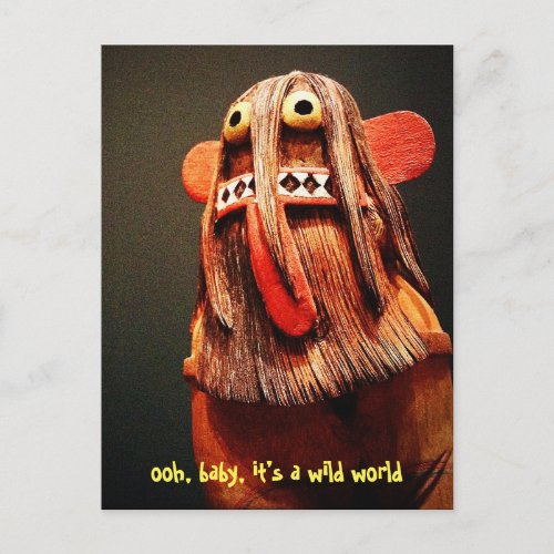 Kachina Doll Its a Wild World Quote Cute Funny Postcard