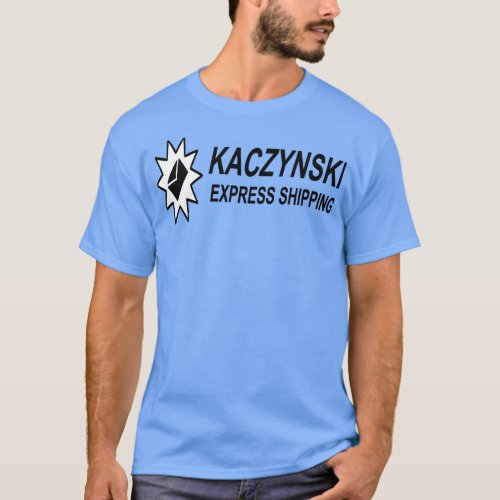Kaczynski Express Shipping 1 T_Shirt