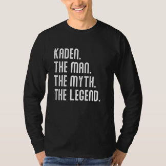 Kaden Man Myth Legend Shirt Gifts For Mens Funny K