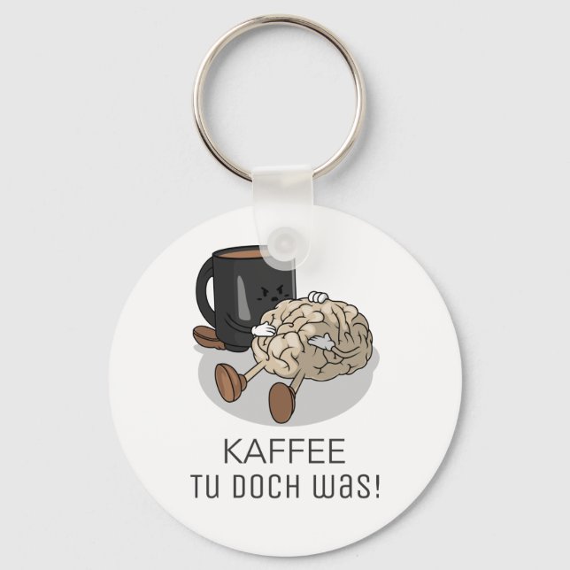 Kaffee tu doch was Koffein  Keychain (Front)