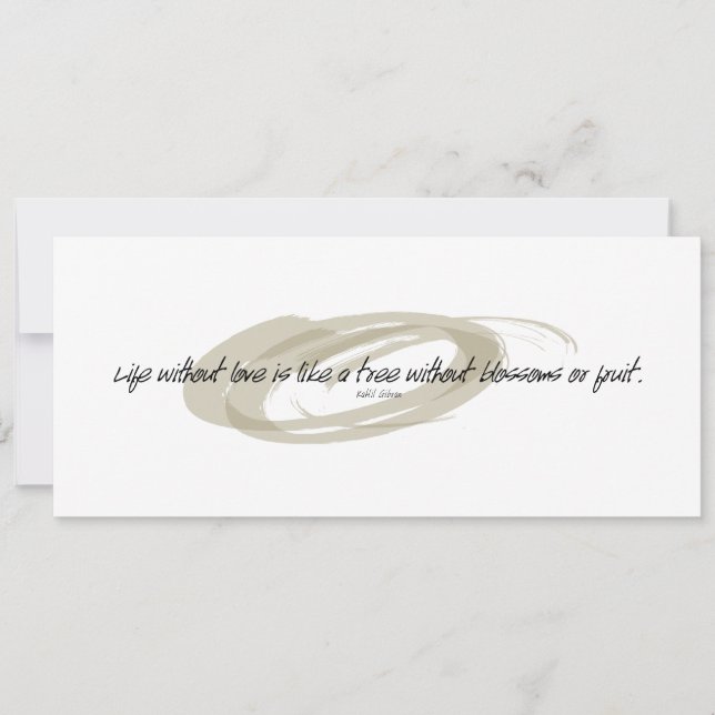 Kahlil Gibran Life Without Love Quote (Front)