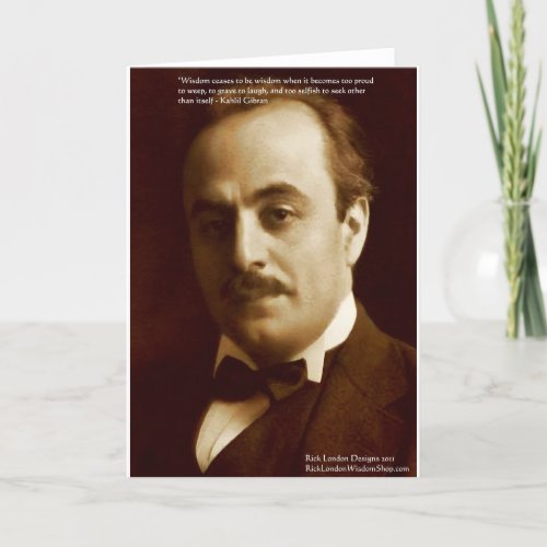 Kahlil Gibran Wisdom Proud Quote Gifts  Cards