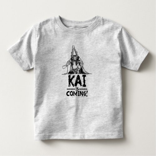Kai is Coming Toddler T_shirt