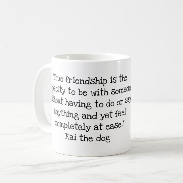 Kai the Dog Quote #4 Mug (Front Left)