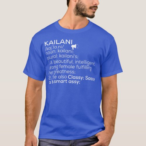 Kailani Name Kailani Definition Kailani Female Nam T_Shirt