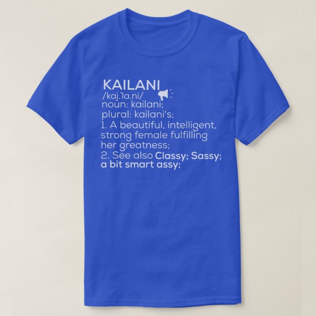 Kailani Name Kailani Definition Kailani Female Nam T-Shirt (Design Front)