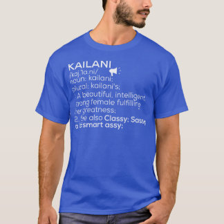 Kailani Name Kailani Definition Kailani Female Nam T-Shirt