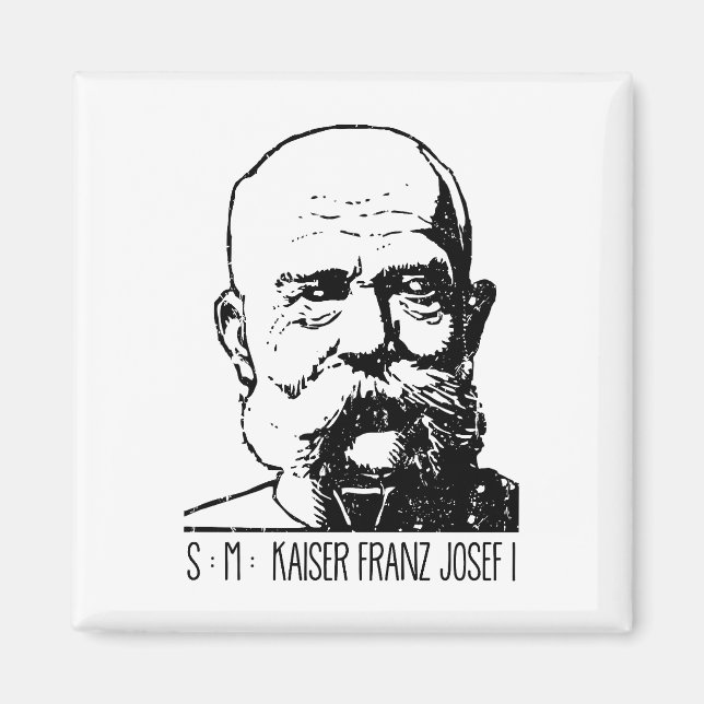 Kaiser Franz Joseph Österreich Monarchie Vintage  Magnet (Front)