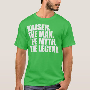KaiserKaiser Name Kaiser given name T-Shirt