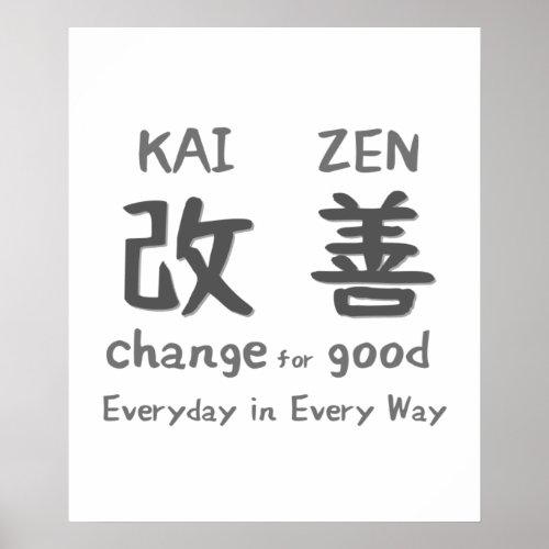 Kaizen _ Change for Good _ Everyday in Every Way Poster