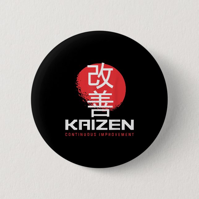 Kaizen Continuous Improvement Kai Zen Japanese Mot Button (Front)