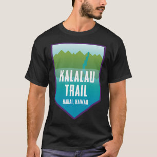 Kalalau Trail - Kauai T-Shirt