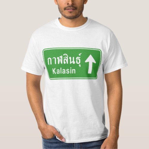 Kalasin Ahead  Thai Highway Traffic Sign  T_Shirt