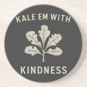 Kale Em With Kindness Funny Pun Veggies Vegan   Coaster