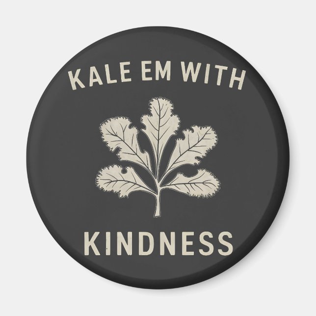 Kale Em With Kindness Funny Pun Veggies Vegan   Magnet (Front)