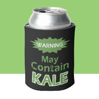 Kale Funny Saying Warning May Contain Can Cooler by BiskerVille at Zazzle