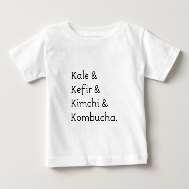 Kale Kefir Kimchi Kombucha Baby T-Shirt (Front)