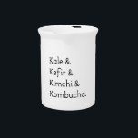 Kale Kefir Kimchi Kombucha Beverage Pitcher<br><div class="desc">Kale,  kefir,  kimchi and kombucha text. Original text design.</div>