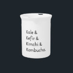 Kale Kefir Kimchi Kombucha Beverage Pitcher<br><div class="desc">Kale,  kefir,  kimchi and kombucha text. Original text design.</div>