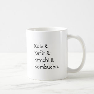 Kale Kefir Kimchi Kombucha Coffee Mug