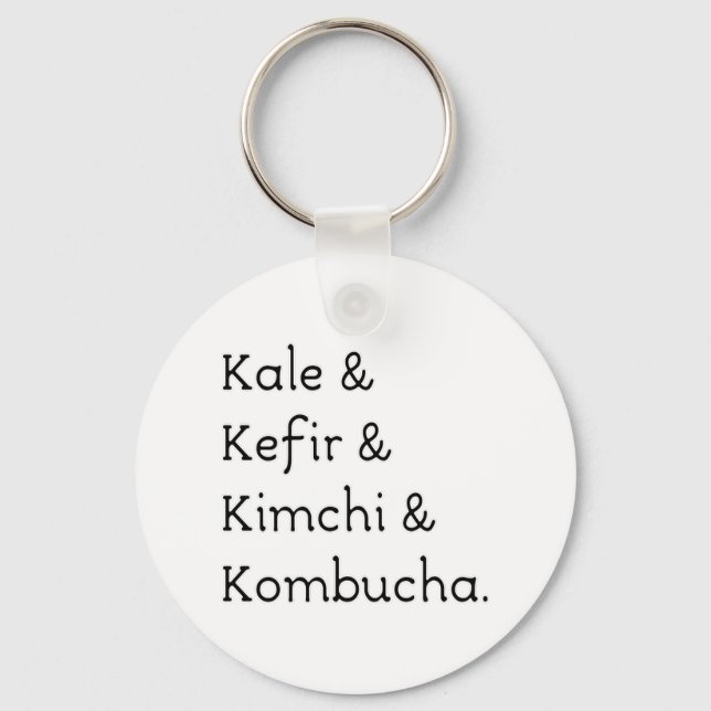 Kale Kefir Kimchi Kombucha Keychain (Front)