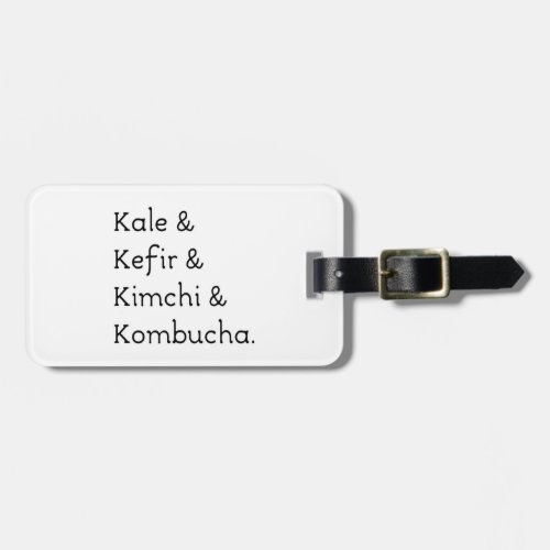 Kale Kefir Kimchi Kombucha Luggage Tag