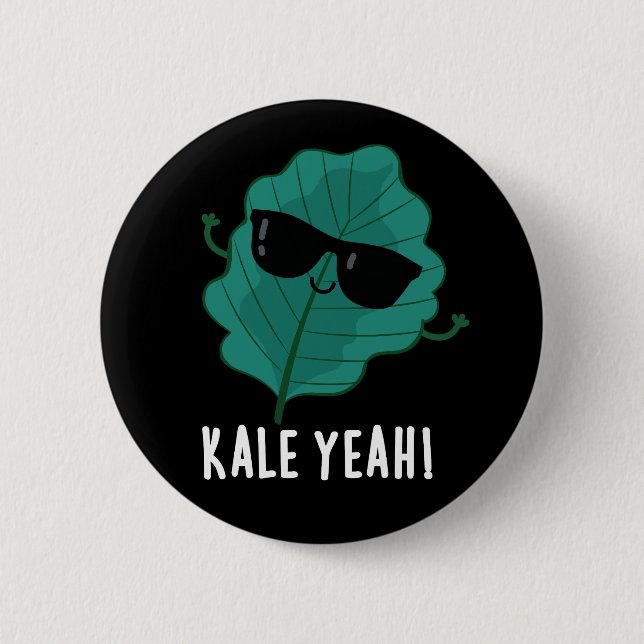 Kale Yeah Funny Veggie Pun Dark BG Button (Front)