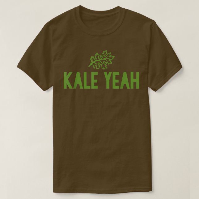 Kale Yeah  T-Shirt (Design Front)