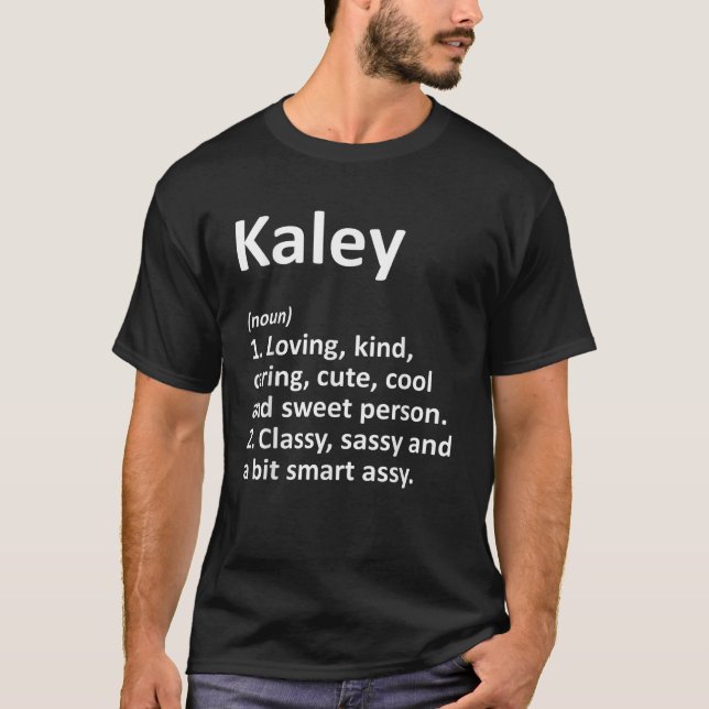 KALEY Definition Personalized Name Funny Birthday  T-Shirt (Front)