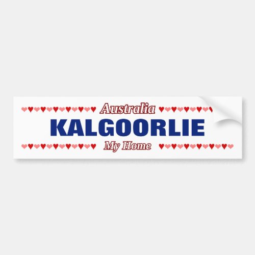 KALGOORLIE _ My Home _ Australia Hearts Bumper Sticker
