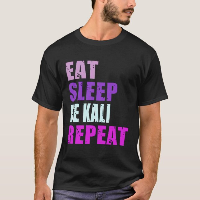 Kali Eat Sleep Be Repeat Kali T-Shirt (Front)