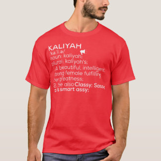 Kaliyah Name Kaliyah Definition Kaliyah Female Nam T-Shirt