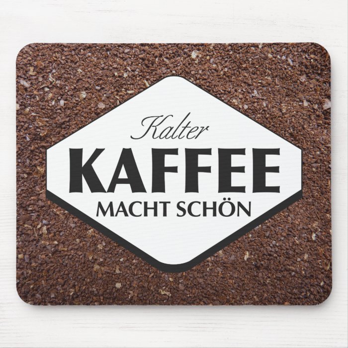 Kalter Kaffee Macht Schön Mousepad 3