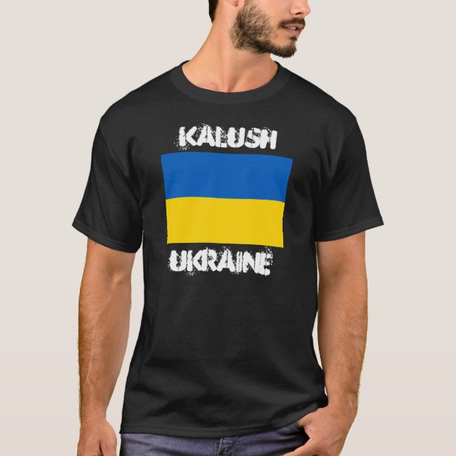 Kalush, Ukraine with Ukrainian flag T-Shirt (Front)