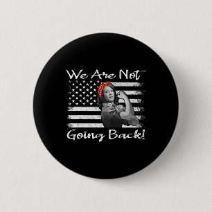 Kamala 2024 Harris Rosie The Riveter We Are Not Go Button