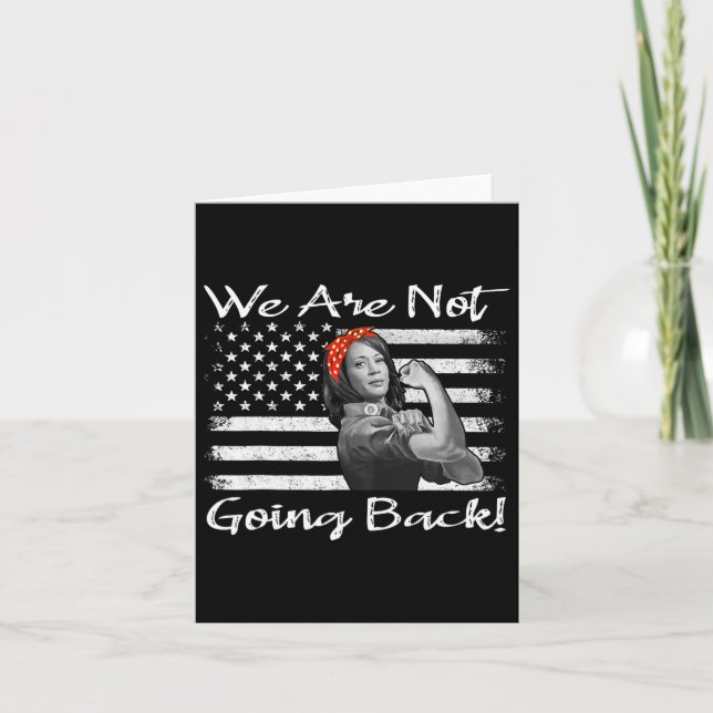 Kamala 2024 Harris Rosie The Riveter We Are Not Go Card (Front)