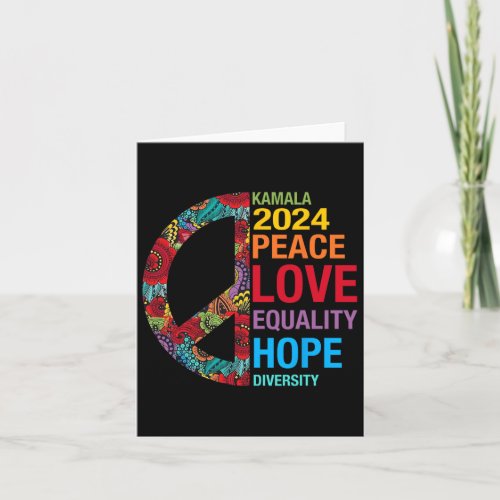 Kamala 2024 Peace Love Equality Hope Diversity  Card