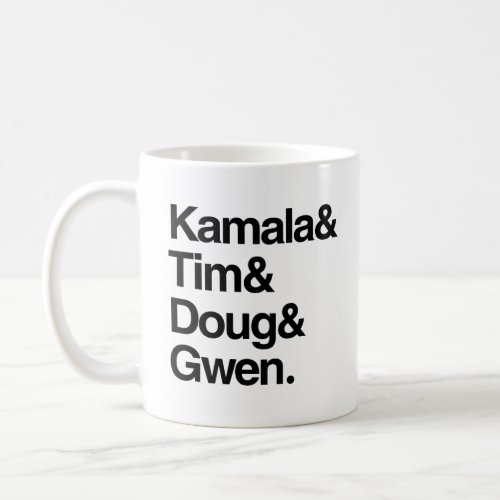 Kamala and Tim and Doug and Gwen Coffee Mug