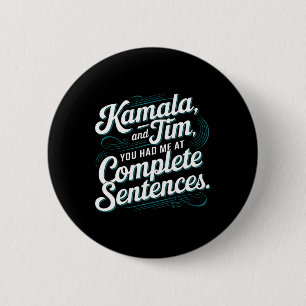 Kamala And Tim You Had Me At Complete Sentences 2 Button