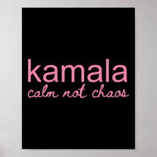 Kamala Calm Not Chaos Kamala Harris 2024  Poster