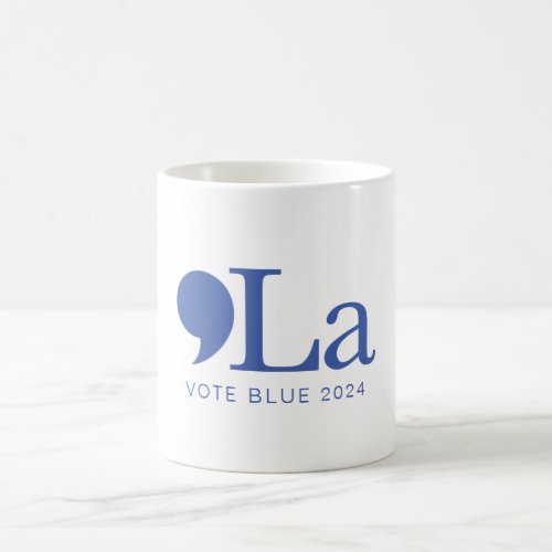 Kamala  Comma_La Coffee Mug Vote Blue 2024 Coffee Mug