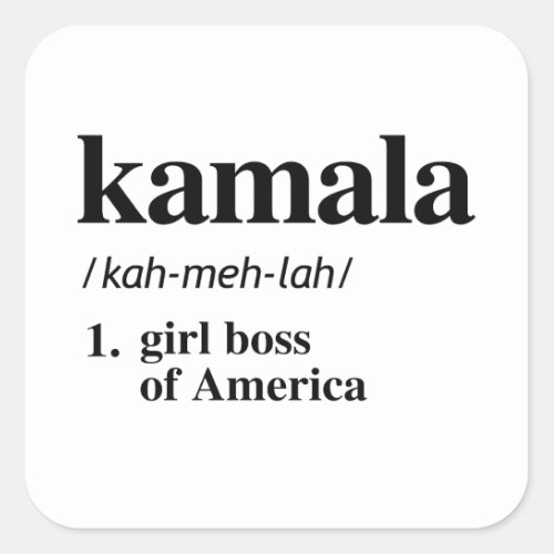 Kamala Definition Girl boss of America Square Sticker