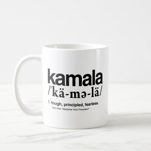 Kamala Definition _ Tough Principled Feareless Coffee Mug