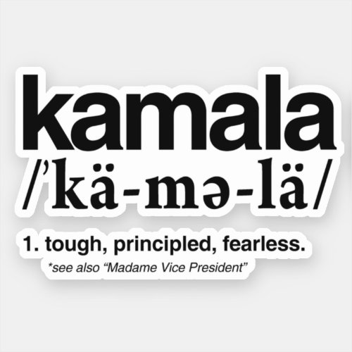 Kamala Definition _ Tough Principled Feareless Sticker