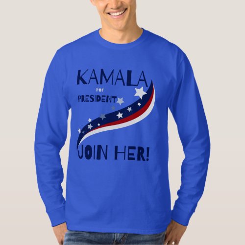 Kamala For President Join Her T_Shirt