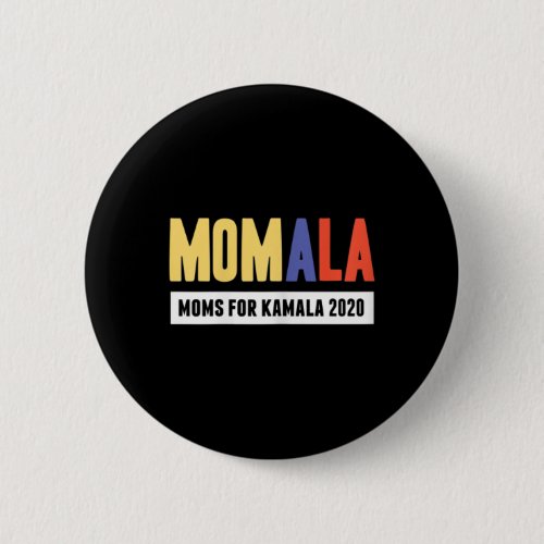 Kamala Harris 2020 For President Funny Momala Tee  Button