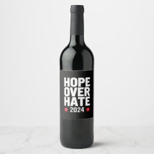 Kamala Harris 2024 Hope Over Hate Presidential Wine Label