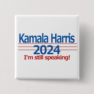 Kamala Harris 2024 I'm Still Speaking! Button